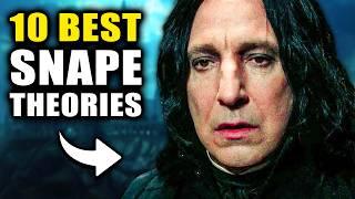 The 10 BEST Severus SNAPE Theories (MEGA COMPILATION)