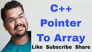 C++ Pointer To Array | Pointer To Array in CPP