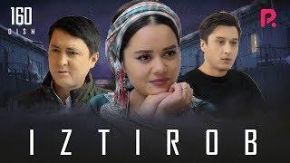 Iztirob (milliy serial) | Изтироб (миллий сериал) 160-qism