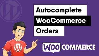 Autocomplete WooCommerce Orders