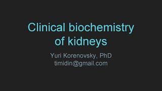 Clinical biochemistry of kidneys