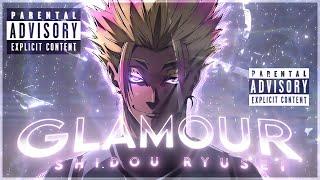 ГЛАМУР - Glamour I Shidou Ryusei [AMV/Edit]