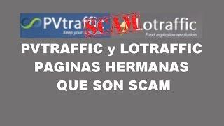 PVTRAFFIC y LOTRAFFIC hermanas SCAM denunciando el SCAM