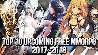 Top 10 Upcoming Free MMORPG Games 2017~2018 | FreeMMOStation.com