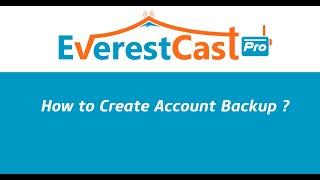 How to Create Broadcaster Account Backup (Everest Cast Pro) ?