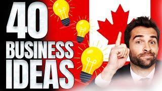 Top 40 Business Ideas in Canada in 2025