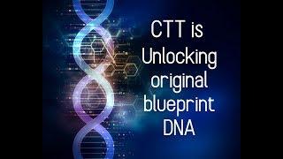 CTT: Unlocking Original Blueprint DNA / Downloads to God-Self