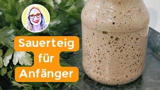 ALLES über Sauerteig - selber machen, ansetzen, füttern & ganz einfach haltbar machen/konservieren