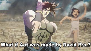 What if Aot S4 was made by David Pro.?