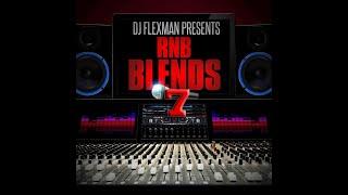 DJ FLEXMAN PRESENTS: R&B BLENDS PT. 7