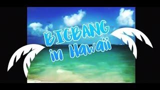 BIGBANG's Adventure in Hawaii on 22-25th Oct 2016