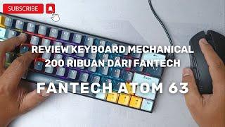 Keyboard Mechanical 200 ribuan paling worth it dari Fantech?? Review Fantech Atom 63 Mizu Edition