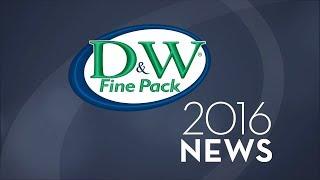 D&W Fine Pack New Products Introduction 2016