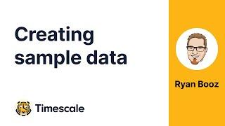 #TimescaleTuesday: Creating Sample Data - Part 1