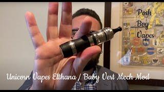 Unicorn Vapes Elthana / Baby Vert MTL Mech Mod Review