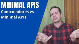 Controladores vs Minimal APIs - ¿Cuándo escoger controladores? | Curso de Minimal APIs