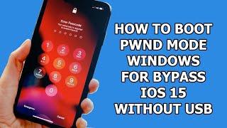 Boot PWND on Windows without USB bootable for Bypass Passcode IOS 15.