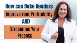 How can Duke Renders improve your profitability and streamline your process? | Nancy Ganzekaufer