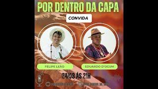 FELIPE LEÃO E EDUARDO D'OGUM - POR DENTRO DA CAPA #40