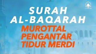 Murottal Pengantar Tidur Merdu AL BAQARAH FULL - Surah Al Baqara by Ahmad Sameh