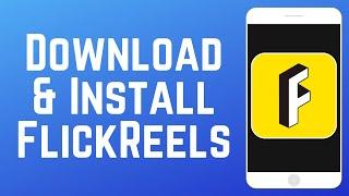 How to Download & Install FlickReels Video App 2025