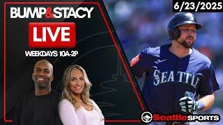 Bump & Stacy LIVE - 6/23/2025 | Seattle Sports