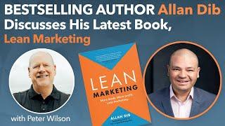 Bestselling Author Allan Dib Joins Peter To Discuss His New Book, "Lean Marketing"