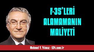 MEHMET Y. YILMAZ: F-35’LERİ ALAMAMANIN MALİYETİ - SESLİ KÖŞE YAZISI