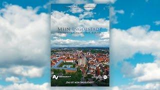 Mein Ingolstadt - Menschen, Geschichte, Kultur