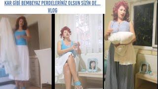 KAR GİBİ BEMBEYAZ PERDELERİNİZ OLSUN SİZİN DE... VLOG