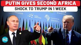 Putin Gives Trump 2nd Africa Shock In Just 1 Week: Russia Eyes New Win As US Focuses On Ukraine?