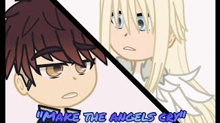 "Make the angels cry" (типо тренд из тик тока)