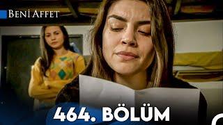 Beni Affet 464. Bölüm