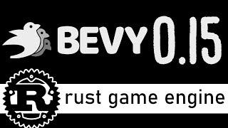 Bevy 0.15 -- Rust Powered Game Engine