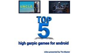 Top 5 high garpic games on Android