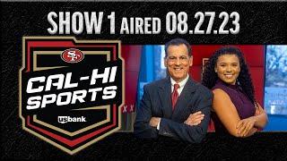 49ers Cal-Hi Sports Show #1 | August 27, 2023