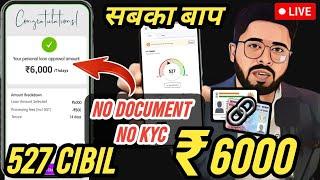 Rs 6000 No KYC - 527 Cibil instant loan approval 501% guaranteed | Best Instant loan app 2024