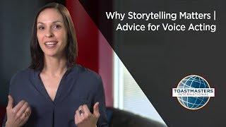 Why Storytelling Matters | Advice for Voice Acting