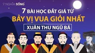 7 bài học đắt giá từ bảy vị vua giỏi nhất Xuân Thu Ngũ Bá