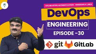 DevOps Engineering || Git & GitLab Full Tutorial || Gitlab Https Authentication Episode-30