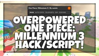 *NEW* OVERPOWERED One Piece: Millennium 3 HACKS // SCRIPTS!!!