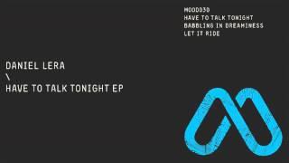 Daniel Lera - Have to Talk Tonight (Original Mix)