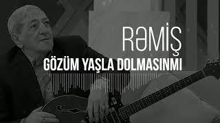 Rəmiş – Gözüm Yaşla Dolmasınmı