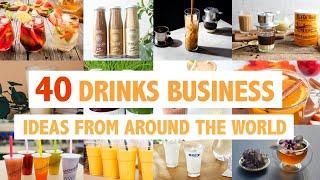 40 Drinks/Beverage Business Ideas From Around The World