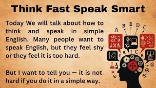 Think Fast Speak Smart || How To Think And Speak In Simple English