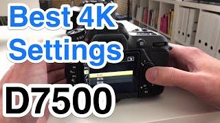 Nikon D7500 - Best Video Settings for 4K