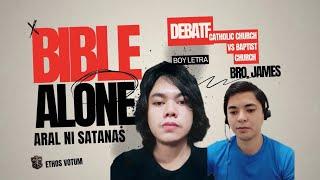 DEBATE:(latest) BIBLE ALONE ARAL NG DIABLO | BAPTIST VS CATHOLIC | BOY LETRA VS JAMES