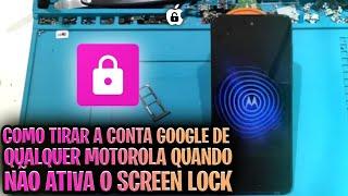 COMO TIRAR CONTA GOOGLE DE QUALQUER MOTOROLA QUANDO O SCREEN LOCK NAO VAI MOTO G22,G82,G100,G30 ETC