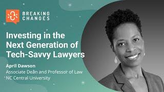 Investing in the Next Generation of Tech-Savvy Lawyers with @nccentraluniv April Dawson I Postman