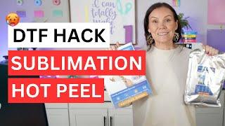  Hot Peel? DTF Sublimation Hack | So Excited For This!